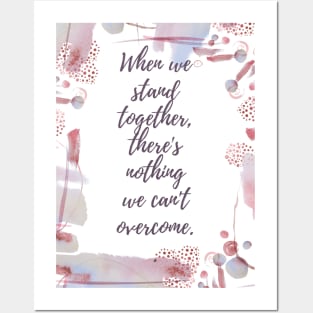 When we stand together Posters and Art